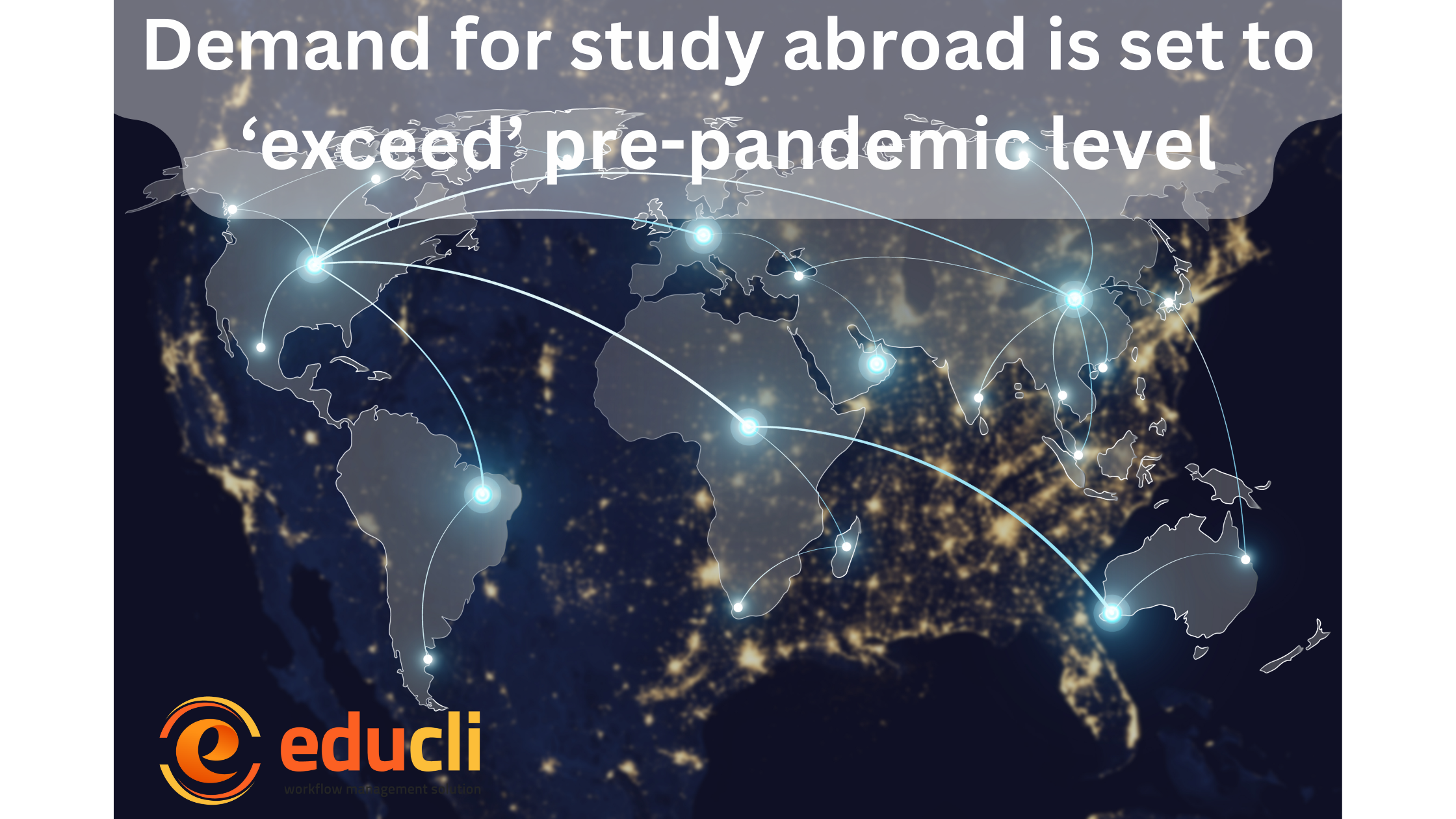 DEMAND FOR STUDY ABROAD IS SET TO ‘EXCEED’ PRE-PANDEMIC LEVEL