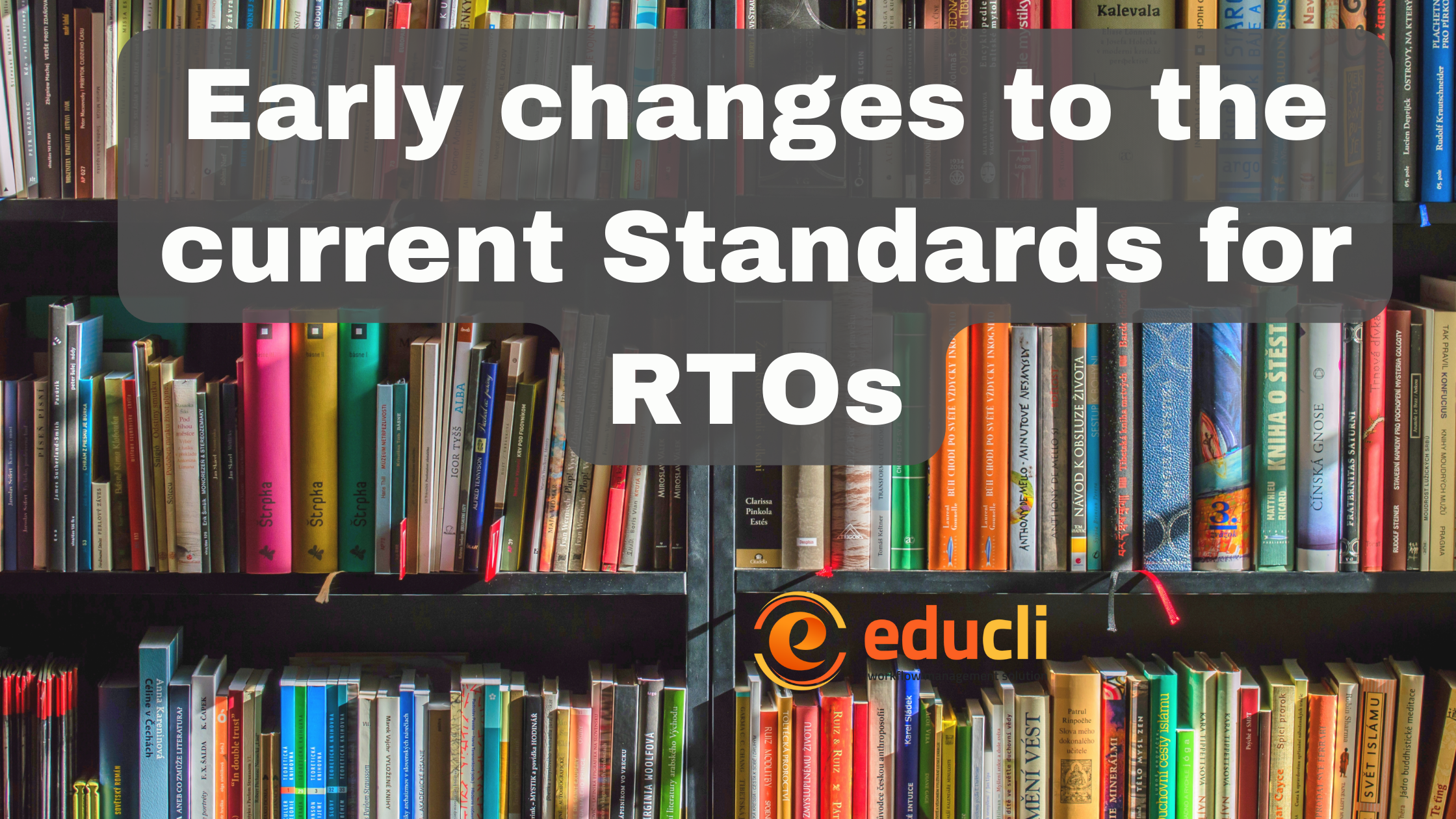 Early changes to the current Standards for RTOs