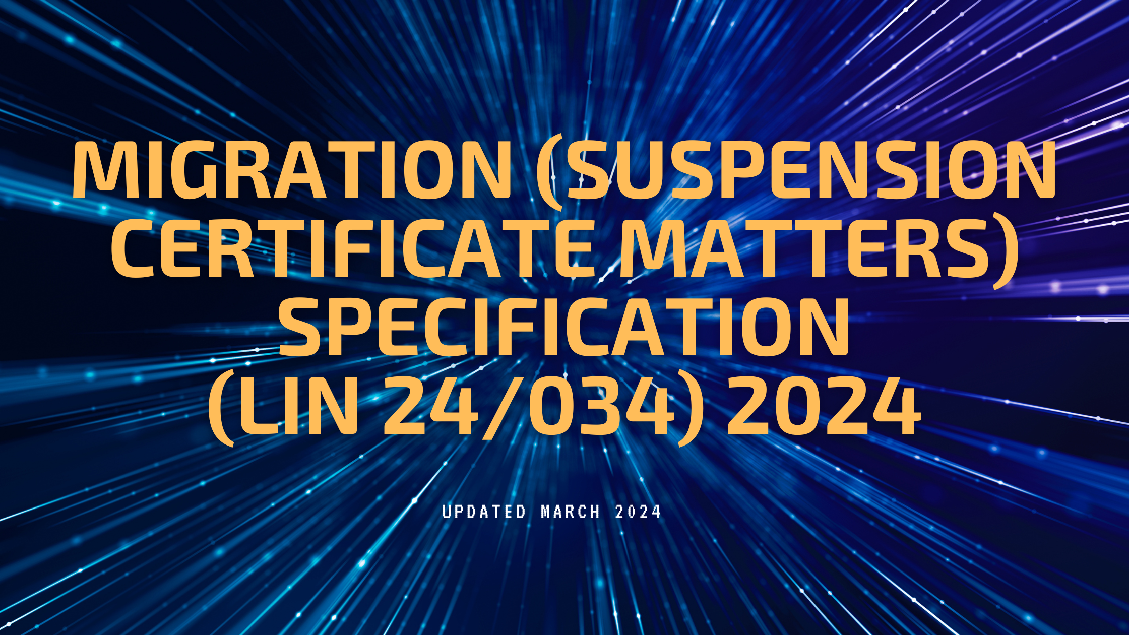 Migration (Suspension Certificate Matters) Specification (LIN 24/034) 2024