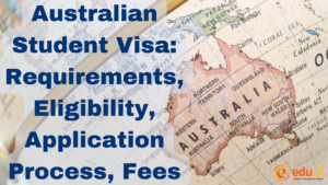 Australian Student Visa Requirements, Eligibility, Application Process, Fees