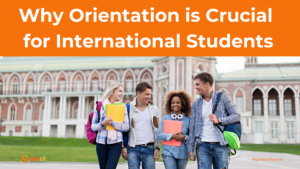 Why Orientation is Crucial for International Students