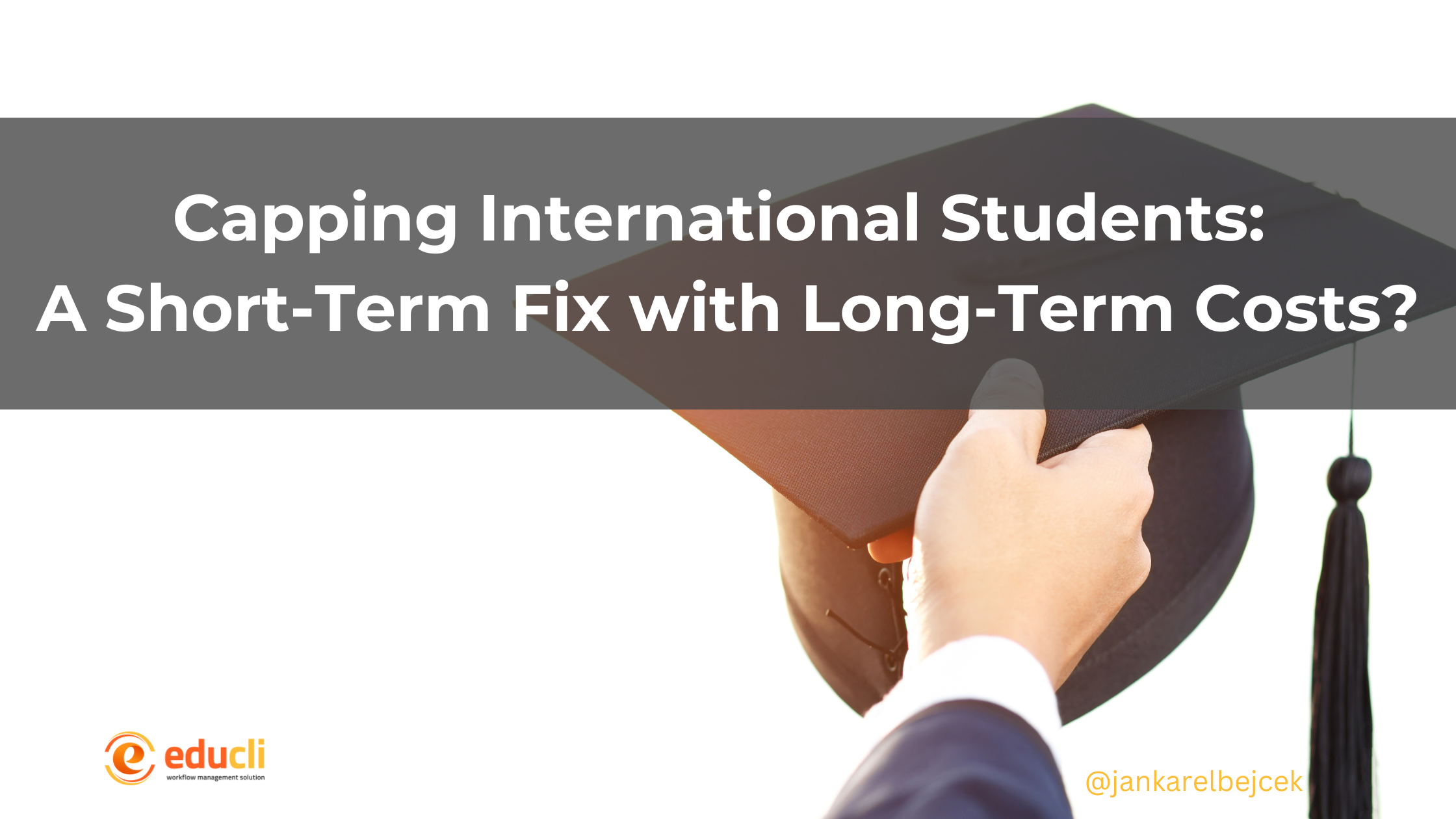 CAPPING INTERNATIONAL STUDENTS: A SHORT-TERM FIX WITH LONG-TERM COSTS?