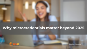 Why Microcredentials Matter beyond 2025