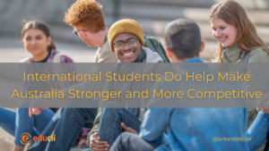 International Students Do Help Make Australia Stronger and More Competitive