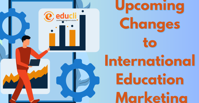Upcoming Changes to International Education Marketing