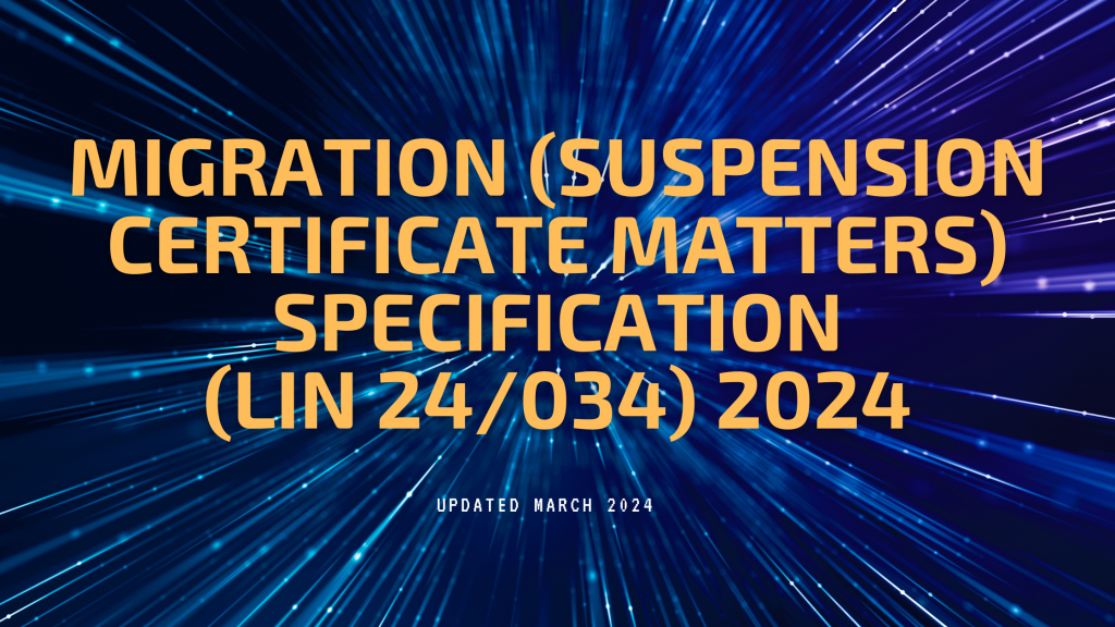 Migration (Suspension Certificate Matters) Specification (LIN 24/034) 2024