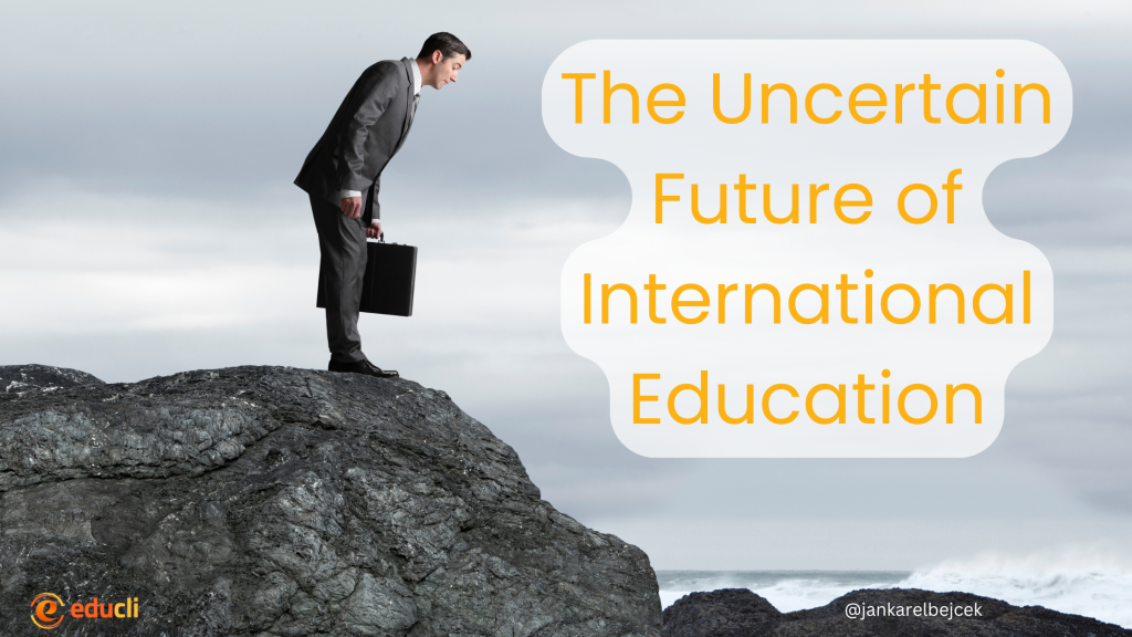 The Uncertain Future of International Education