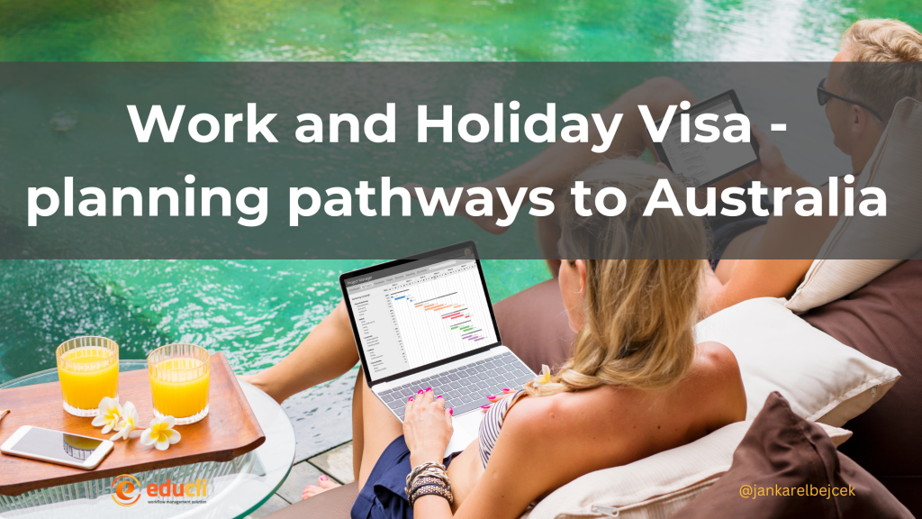 Work and Holiday Visa - planning pathways to Australia
