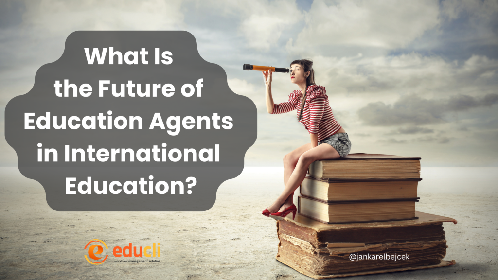 What Is the Future of Education Agents in International Education