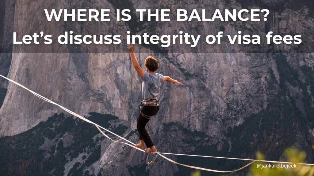 WHERE IS THE BALANCE Let’s discuss integrity of visa fees