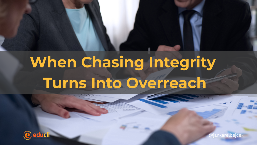 When Chasing Integrity Turns Into Overreach