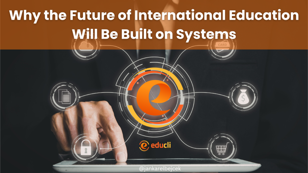 The Future of International Education Will Be Built on Systems