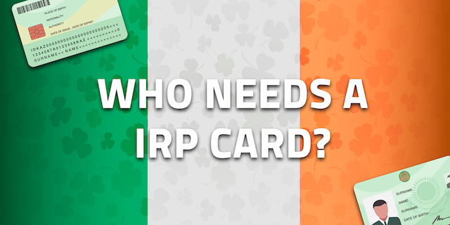 WHO NEEDS A IRP CARD? - IRELAND